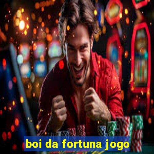 boi da fortuna jogo